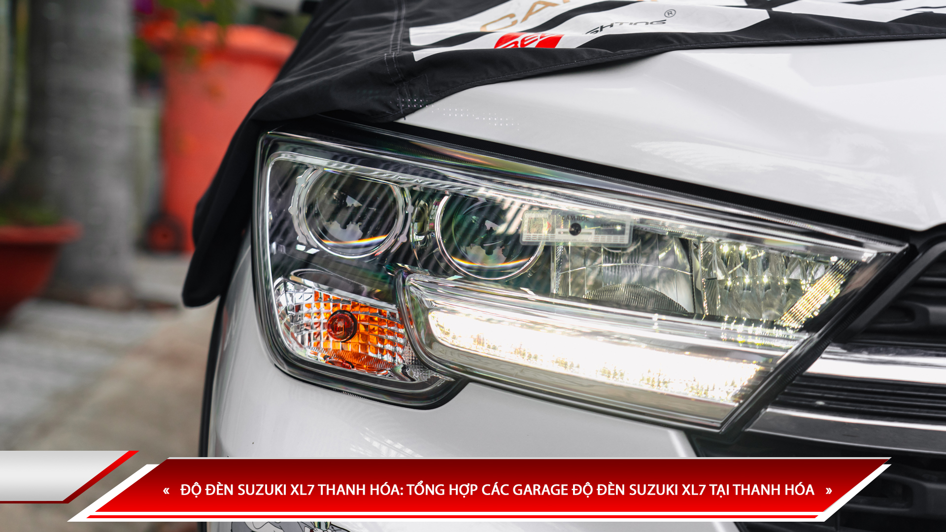 ĐỘ ĐÈN SUZUKI XL7 THANH HÓA: TỔNG HỢP CÁC GARAGE ĐỘ ĐÈN SUZUKI XL7 TẠI THANH HÓA